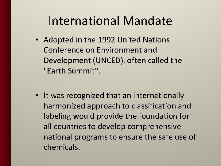 International Mandate • Adopted in the 1992 United Nations Conference on Environment and Development