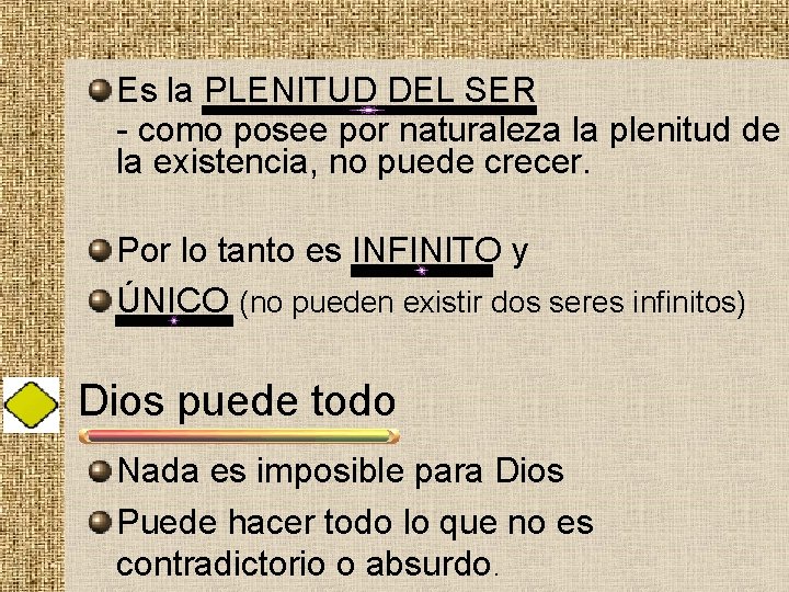 Es la PLENITUD DEL SER - como posee por naturaleza la plenitud de la