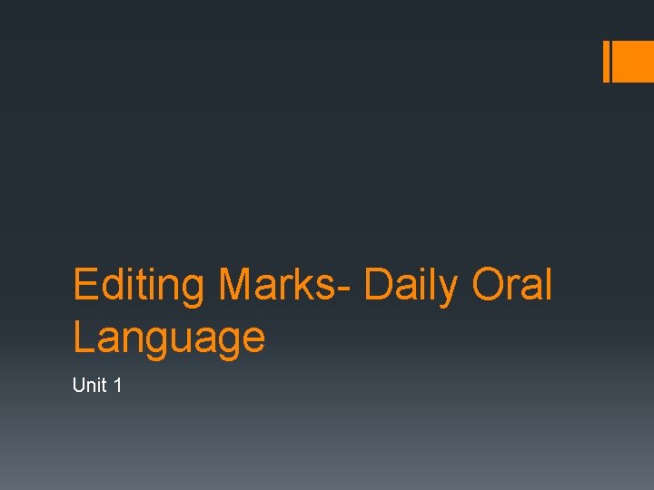 Editing Marks- Daily Oral Language Unit 1 