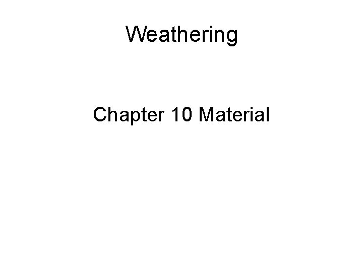 Weathering Chapter 10 Material 