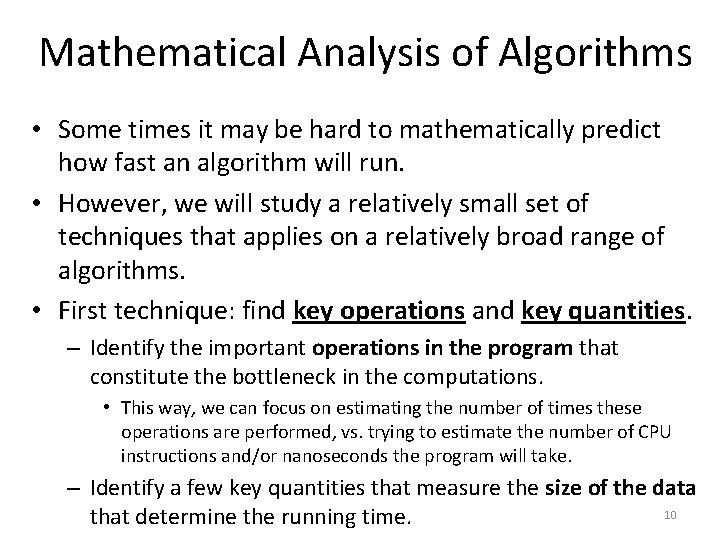Mathematical Analysis of Algorithms • Some times it may be hard to mathematically predict
