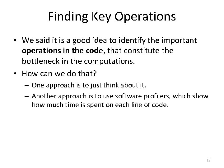 Finding Key Operations • We said it is a good idea to identify the