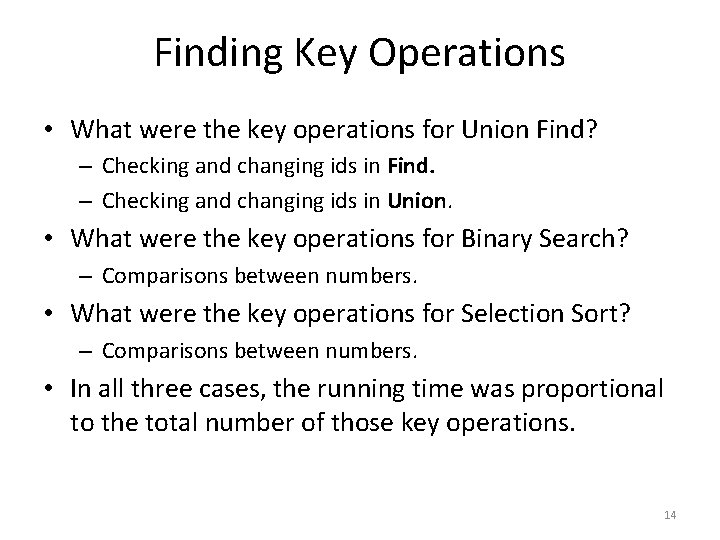 Finding Key Operations • What were the key operations for Union Find? – Checking