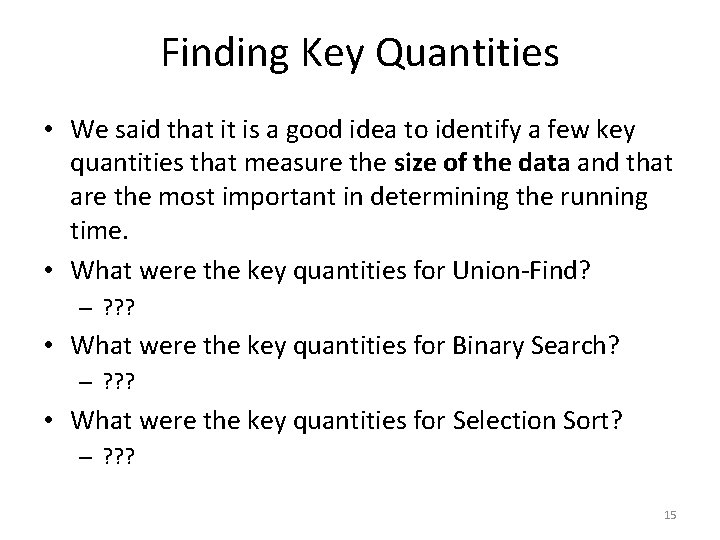 Finding Key Quantities • We said that it is a good idea to identify