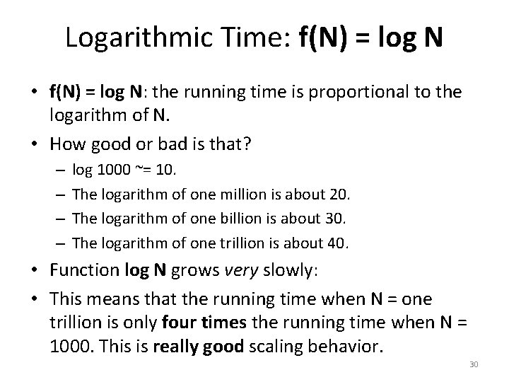 Logarithmic Time: f(N) = log N • f(N) = log N: the running time