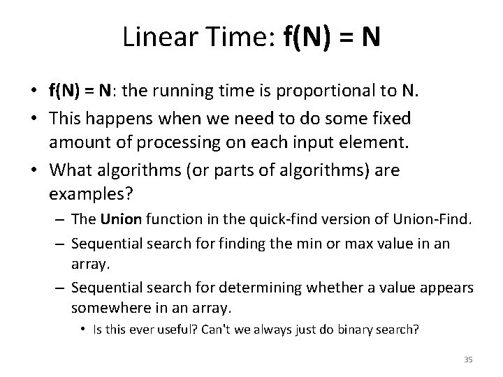 Linear Time: f(N) = N • f(N) = N: the running time is proportional