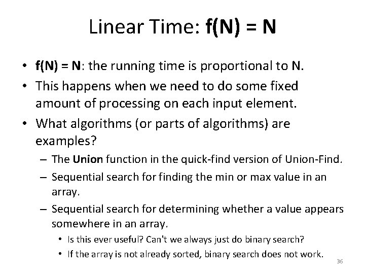 Linear Time: f(N) = N • f(N) = N: the running time is proportional