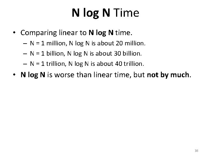 N log N Time • Comparing linear to N log N time. – N