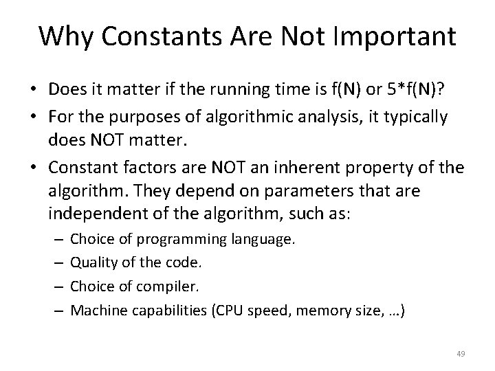 Why Constants Are Not Important • Does it matter if the running time is