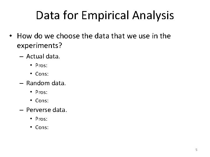 Data for Empirical Analysis • How do we choose the data that we use