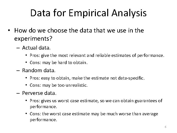 Data for Empirical Analysis • How do we choose the data that we use