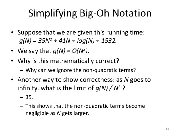 Simplifying Big-Oh Notation • Suppose that we are given this running time: g(N) =