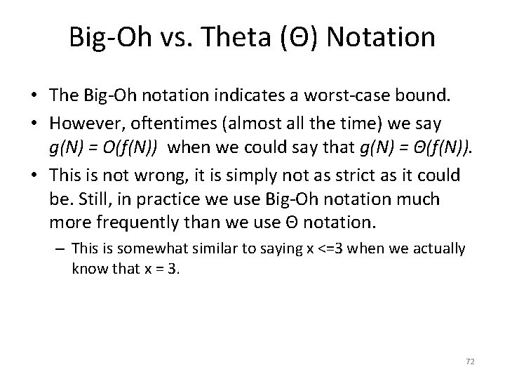 Big-Oh vs. Theta (Θ) Notation • The Big-Oh notation indicates a worst-case bound. •