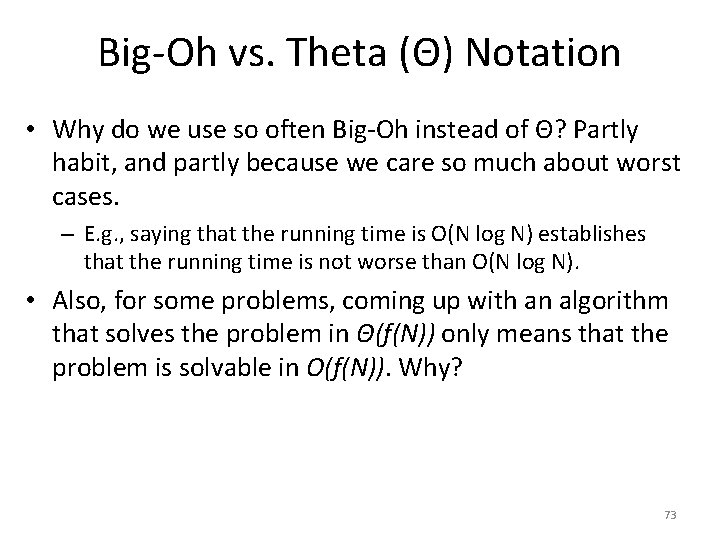 Big-Oh vs. Theta (Θ) Notation • Why do we use so often Big-Oh instead