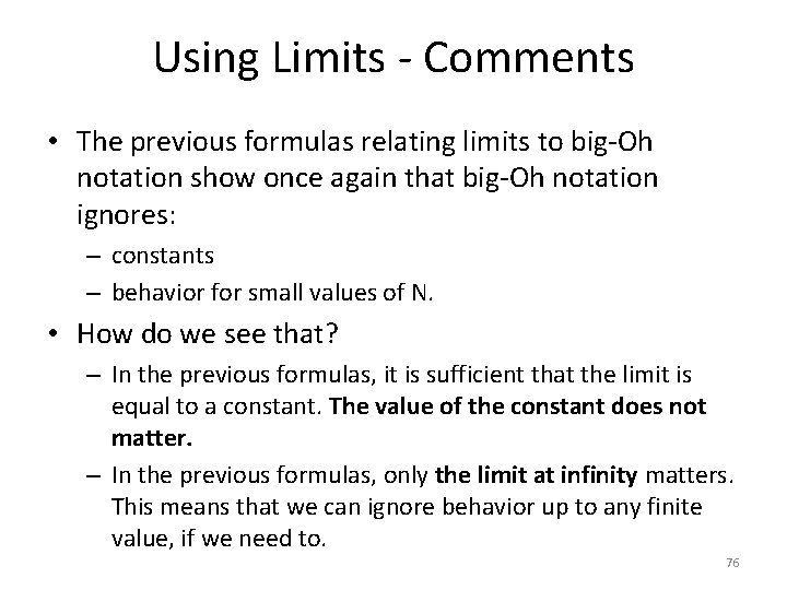 Using Limits - Comments • The previous formulas relating limits to big-Oh notation show