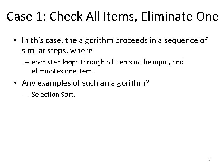 Case 1: Check All Items, Eliminate One • In this case, the algorithm proceeds