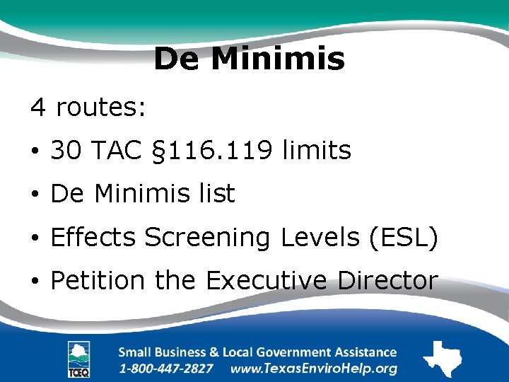 De Minimis. 4 routes: • 30 TAC § 116. 119 limits. • De Minimis