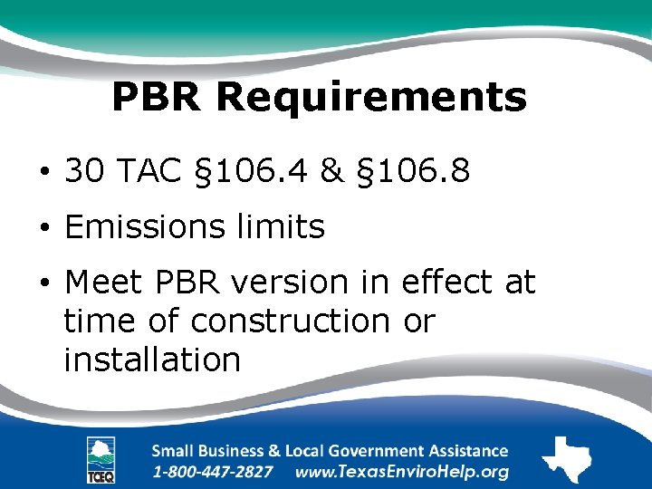 PBR Requirements. • 30 TAC § 106. 4 & § 106. 8. • Emissions