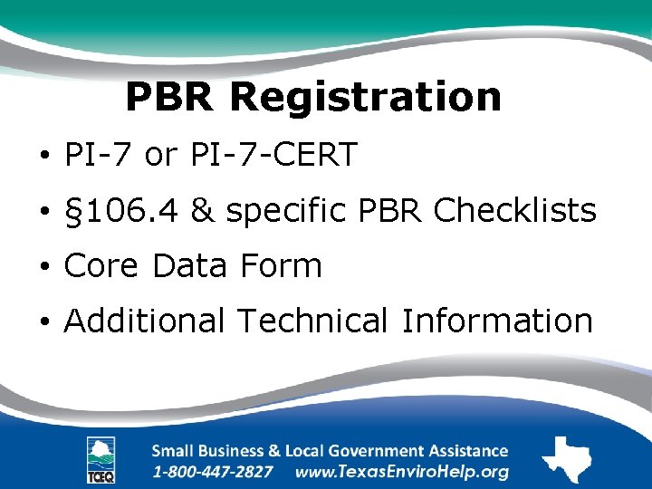 PBR Registration. • PI-7 or PI-7 -CERT. • § 106. 4 & specific PBR