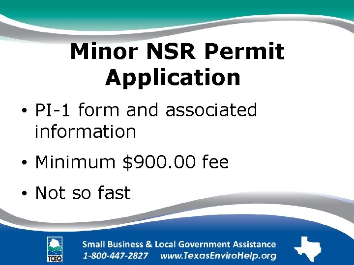 Minor NSR Permit Application. • PI-1 form and associated information. • Minimum $900. 00