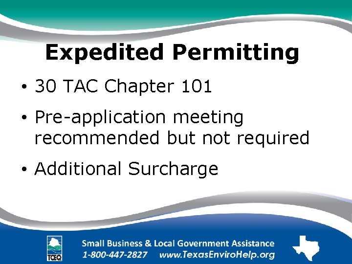 Expedited Permitting. • 30 TAC Chapter 101 • Pre-application meeting recommended but not required