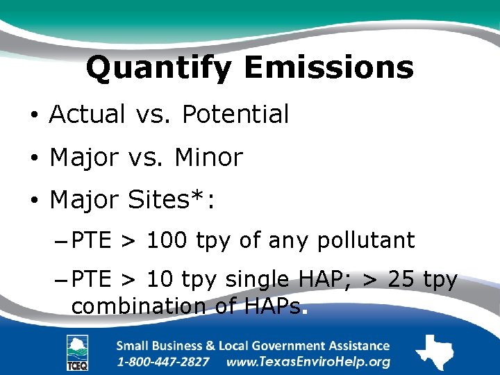 Quantify Emissions • Actual vs. Potential. • Major vs. Minor. • Major Sites*: –