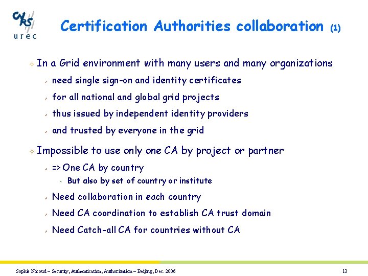 Certification Authorities collaboration ² In a Grid environment with many users and many organizations