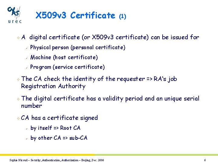 X 509 v 3 Certificate ²A (1) digital certificate (or X 509 v 3