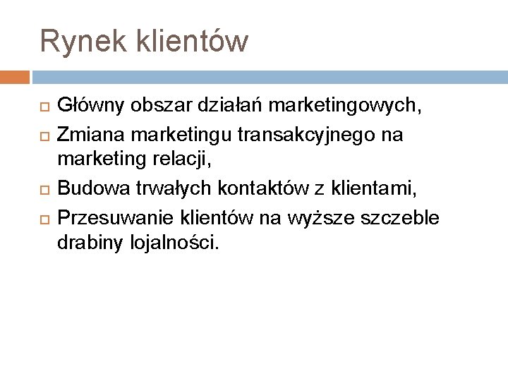 Rynek klientów Główny obszar działań marketingowych, Zmiana marketingu transakcyjnego na marketing relacji, Budowa trwałych