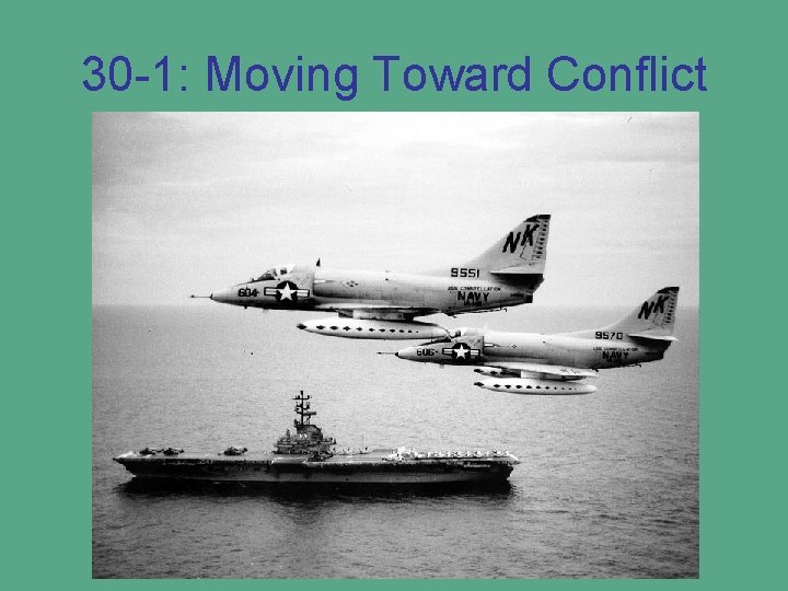 30 -1: Moving Toward Conflict 