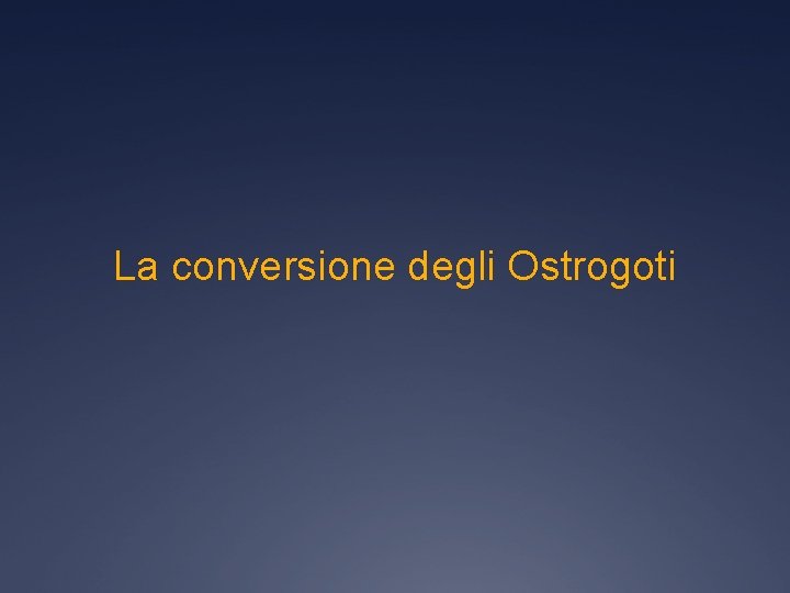 La conversione degli Ostrogoti 