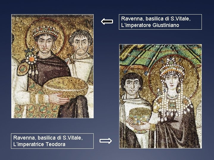 Ravenna, basilica di S. Vitale, L’imperatore Giustiniano Ravenna, basilica di S. Vitale, L’imperatrice Teodora