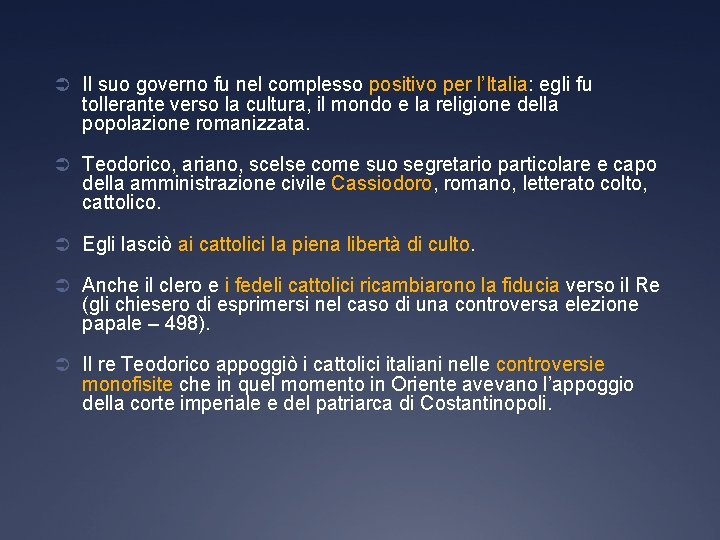 Ü Il suo governo fu nel complesso positivo per l’Italia: egli fu tollerante verso