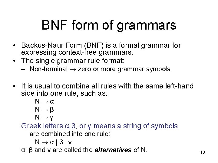 BNF form of grammars • Backus-Naur Form (BNF) is a formal grammar for expressing