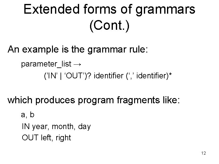Extended forms of grammars (Cont. ) An example is the grammar rule: parameter_list →