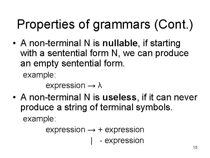 Properties of grammars (Cont. ) • A non-terminal N is nullable, if starting with
