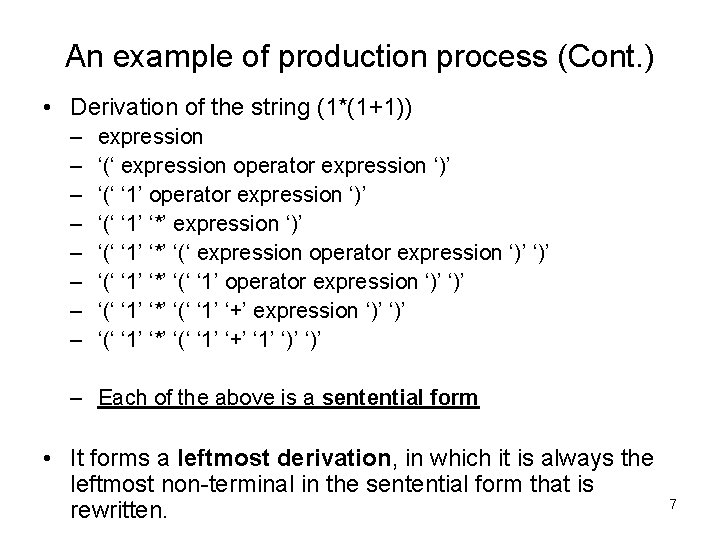 An example of production process (Cont. ) • Derivation of the string (1*(1+1)) –