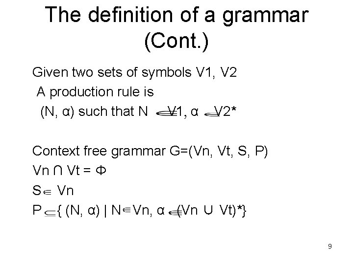 The definition of a grammar (Cont. ) Given two sets of symbols V 1,