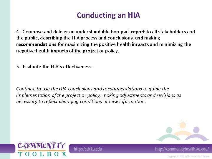 Conducting an HIA 4. Compose and deliver an understandable two-part report to all stakeholders