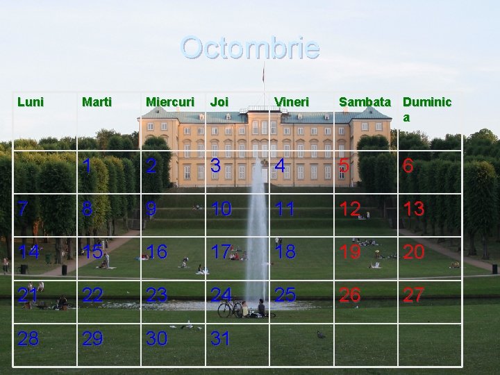 Octombrie Luni Marti Miercuri Joi Vineri Sambata Duminic a 1 2 3 4 5