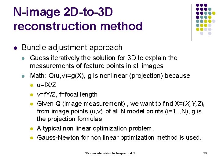 N-image 2 D-to-3 D reconstruction method l Bundle adjustment approach l l Guess iteratively