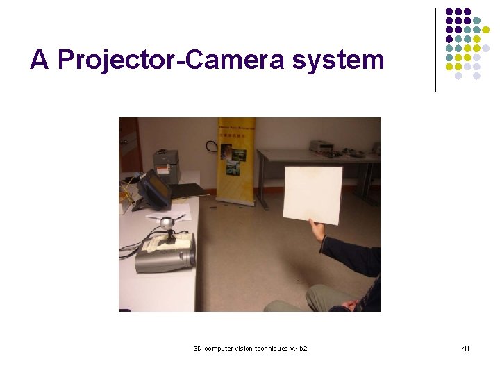 A Projector-Camera system 3 D computer vision techniques v. 4 b 2 41 