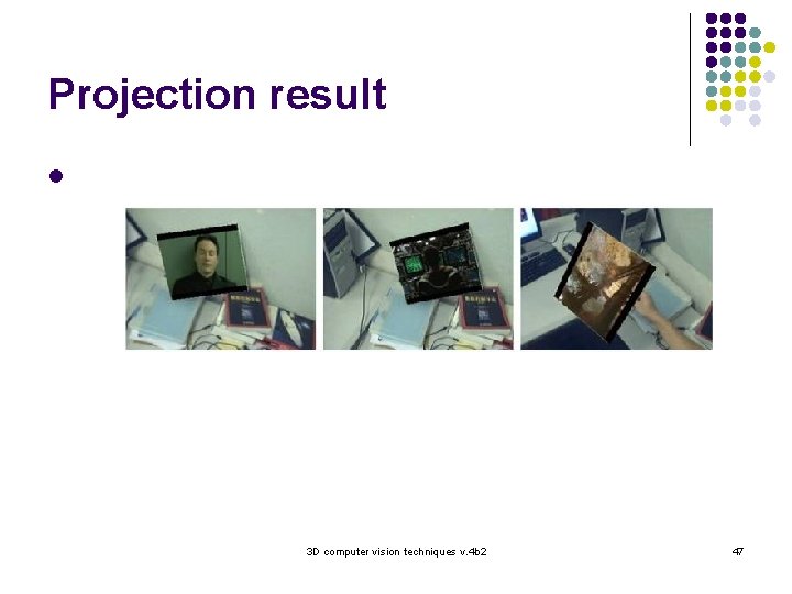 Projection result l 3 D computer vision techniques v. 4 b 2 47 