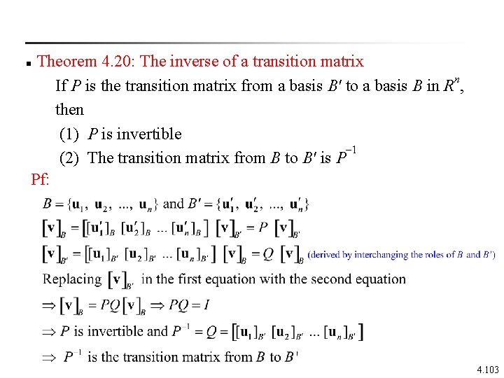 Theorem 4. 20: The inverse of a transition matrix If P is the transition