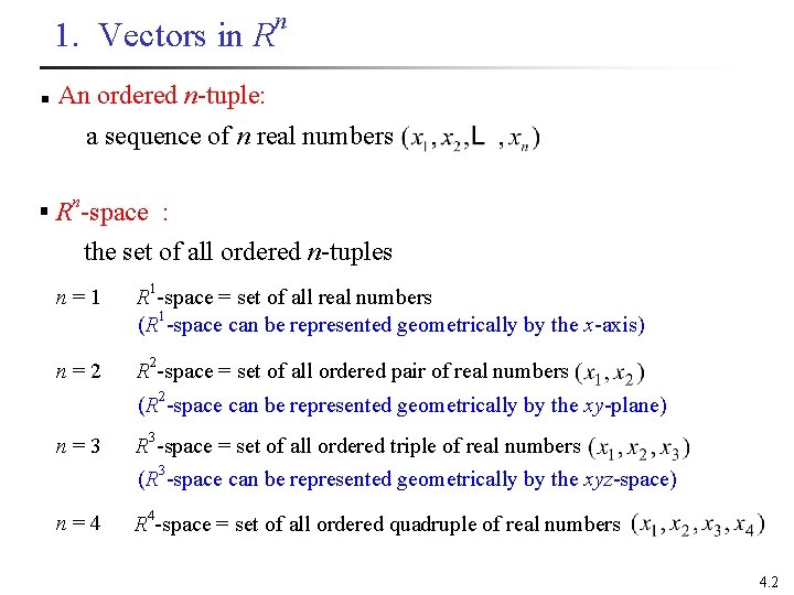 1. Vectors in R n n An ordered n-tuple: a sequence of n real