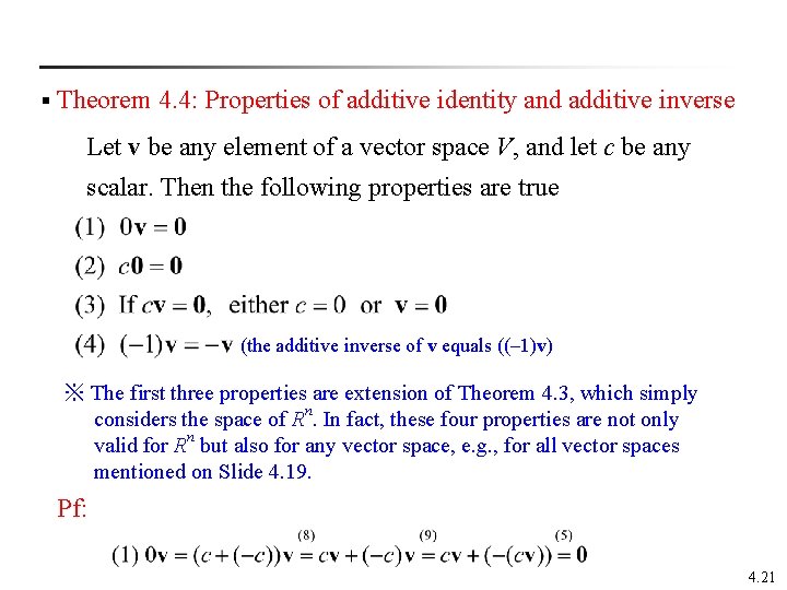 § Theorem 4. 4: Properties of additive identity and additive inverse Let v be