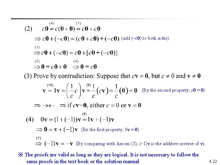 (add (–c 0) to both sides) (By the second property, c 0 = 0)