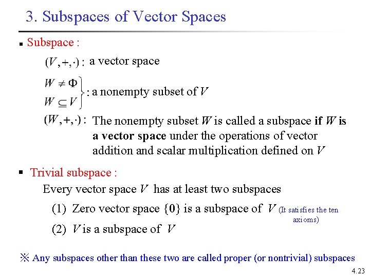 3. Subspaces of Vector Spaces n Subspace : a vector space a nonempty subset