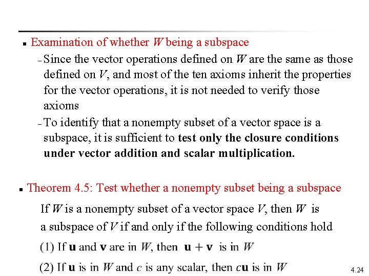 n n Examination of whether W being a subspace – Since the vector operations