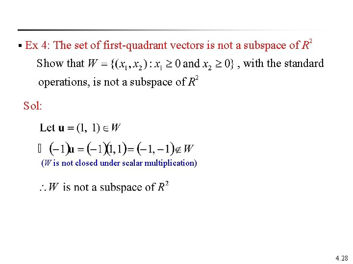 § Ex 4: The set of first-quadrant vectors is not a subspace of R